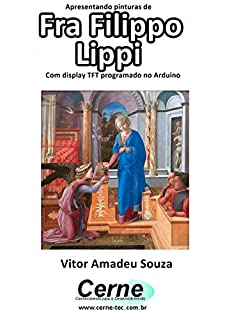 Livro Apresentando pinturas de Fra Filippo Lippi Com display TFT programado no Arduino