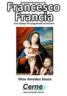 Livro Apresentando pinturas de Francesco Francia Com display TFT programado no Arduino
