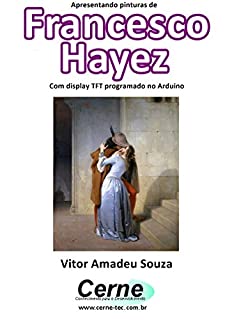 Livro Apresentando pinturas de Francesco Hayez Com display TFT programado no Arduino