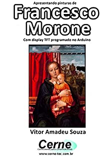 Livro Apresentando pinturas de Francesco Morone Com display TFT programado no Arduino