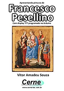 Livro Apresentando pinturas de Francesco Pesellino Com display TFT programado no Arduino