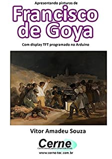 Livro Apresentando pinturas de Francisco de Goya Com display TFT programado no Arduino
