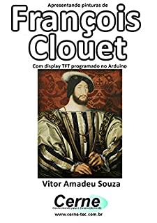 Livro Apresentando pinturas de François Clouet Com display TFT programado no Arduino