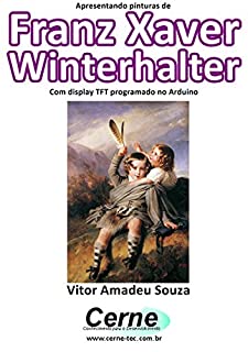 Livro Apresentando pinturas de Franz Xaver Winterhalter Com display TFT programado no Arduino