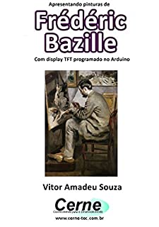 Livro Apresentando pinturas de Frédéric Bazille Com display TFT programado no Arduino