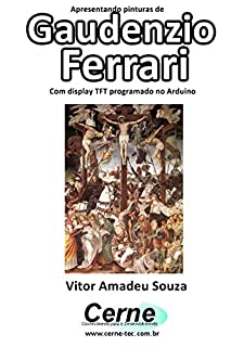 Livro Apresentando pinturas de Gaudenzio Ferrari Com display TFT programado no Arduino