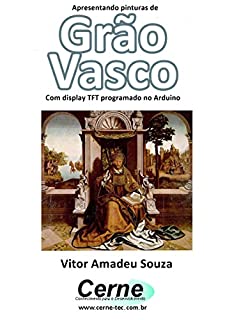 Livro Apresentando pinturas de Grão Vasco Com display TFT programado no Arduino