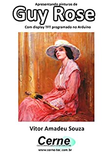 Livro Apresentando pinturas de Guy Rose Com display TFT programado no Arduino