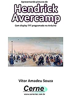 Livro Apresentando pinturas de Hendrick Avercamp Com display TFT programado no Arduino