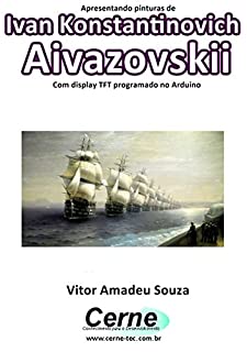 Livro Apresentando pinturas de Ivan Konstantinovich Aivazovskii Com display TFT programado no Arduino