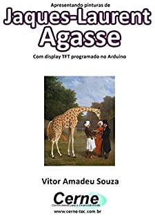 Livro Apresentando pinturas de Jaques-Laurent Agasse Com display TFT programado no Arduino