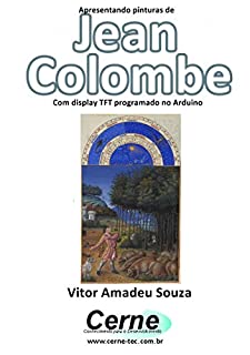 Livro Apresentando pinturas de Jean Colombe Com display TFT programado no Arduino