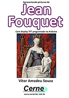 Livro Apresentando pinturas de Jean Fouquet Com display TFT programado no Arduino