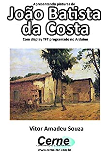 Livro Apresentando pinturas de João Batista da Costa Com display TFT programado no Arduino