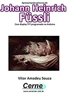 Livro Apresentando pinturas de Johann Heinrich Füssli Com display TFT programado no Arduino