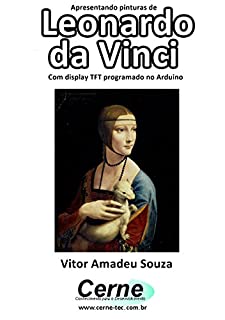 Livro Apresentando pinturas de Leonardo da Vinci Com display TFT programado no Arduino