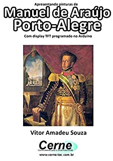 Livro Apresentando pinturas de Manuel de Araújo Porto-Alegre Com display TFT programado no Arduino
