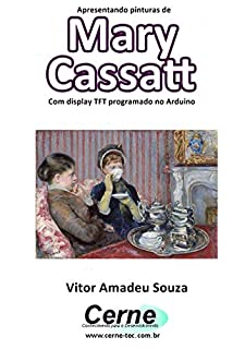 Livro Apresentando pinturas de Mary Cassatt Com display TFT programado no Arduino