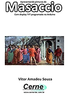 Livro Apresentando pinturas de Masaccio Com display TFT programado no Arduino