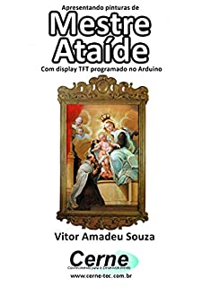 Livro Apresentando pinturas de Mestre Ataíde Com display TFT programado no Arduino