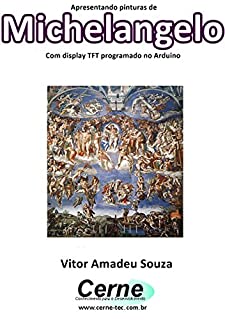 Apresentando pinturas de Michelangelo Com display TFT programado no Arduino