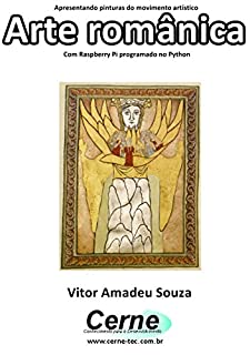 Livro Apresentando pinturas do movimento artístico Arte românica Com Raspberry Pi programado no Python