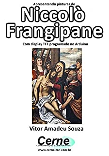 Livro Apresentando pinturas de Niccolò Frangipane Com display TFT programado no Arduino