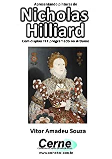 Livro Apresentando pinturas de Nicholas Hilliard Com display TFT programado no Arduino