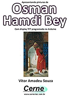 Livro Apresentando pinturas de Osman Hamdi Bey Com display TFT programado no Arduino