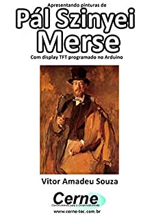 Livro Apresentando pinturas de Pál Szinyei Merse Com display TFT programado no Arduino