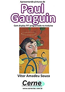 Livro Apresentando pinturas de Paul Gauguin Com display TFT programado no Arduino