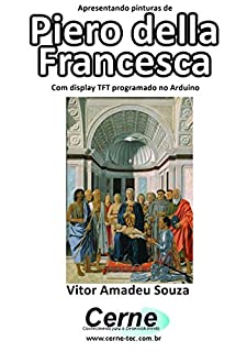 Livro Apresentando pinturas de Piero della Francesca Com display TFT programado no Arduino