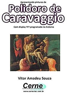 Livro Apresentando pinturas de Polidoro de Caravaggio Com display TFT programado no Arduino