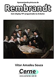 Livro Apresentando pinturas de Rembrandt Com display TFT programado no Arduino