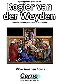 Livro Apresentando pinturas de Rogier van der Weyden Com display TFT programado no Arduino