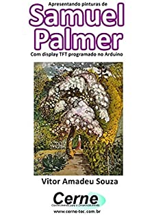 Livro Apresentando pinturas de Samuel Palmer Com display TFT programado no Arduino