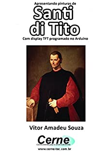 Livro Apresentando pinturas de Santi di Tito Com display TFT programado no Arduino