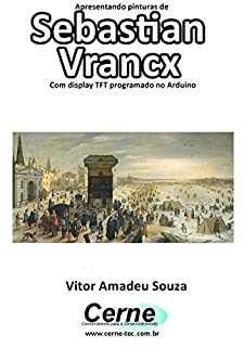 Livro Apresentando pinturas de Sebastian Vrancx Com display TFT programado no Arduino