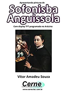 Livro Apresentando pinturas de  Sofonisba Anguissola Com display TFT programado no Arduino