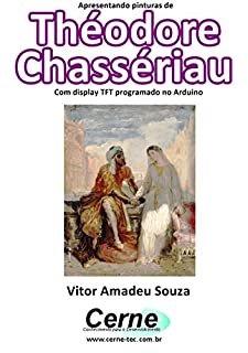 Livro Apresentando pinturas de Théodore Chassériau Com display TFT programado no Arduino