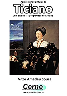 Livro Apresentando pinturas de Ticiano Com display TFT programado no Arduino