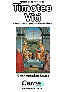 Livro Apresentando pinturas de Timoteo Viti Com display TFT programado no Arduino