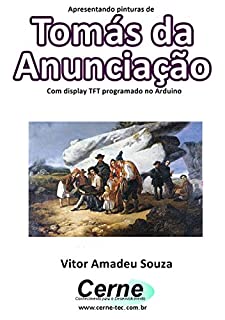 Livro Apresentando pinturas de Tomás da Anunciação Com display TFT programado no Arduino