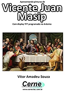 Livro Apresentando pinturas de Vicente Juan Masip Com display TFT programado no Arduino