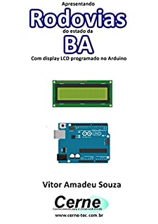 Apresentando  Rodovias  do estado da BA Com display LCD programado no Arduino