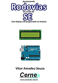 Apresentando  Rodovias  do estado de SE Com display LCD programado no Arduino