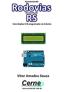 Apresentando  Rodovias  do estado do RS Com display LCD programado no Arduino