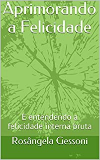 Aprimorando a Felicidade: E entendendo a felicidade interna bruta