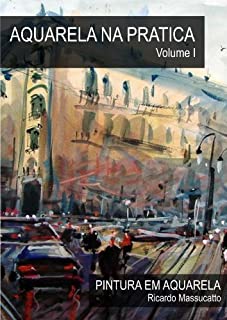 Aquarela na Prática Volume I (Aquela na prática Livro 1)