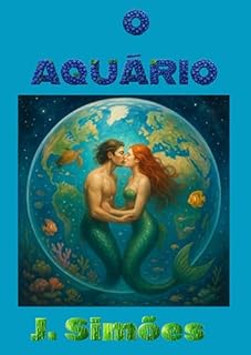 O AQUÁRIO (APRENDIZES DO AMOR)